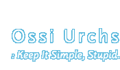Ossi Urchs : Keep It Simple, Stupid.